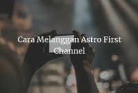 Cara Melanggan Astro First Channel