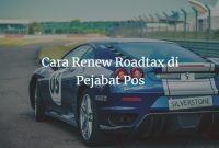 Cara Renew Roadtax di Pejabat Pos
