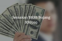Semakan BKSS Bujang RM500